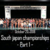 South Japan Championships 2018 Part1